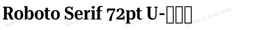 Roboto Serif 72pt U字体转换
